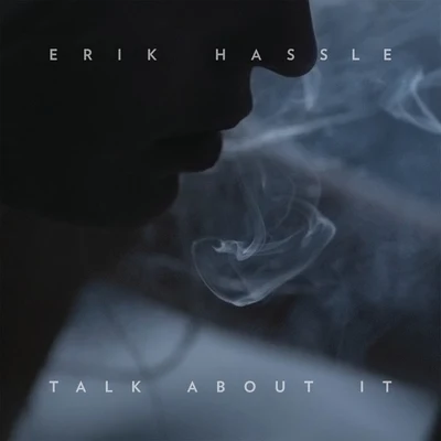 Talk About It 專輯 Erik Hassle