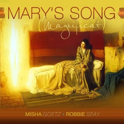 Marys Song (Magnificat) 專輯 Robbie Seay