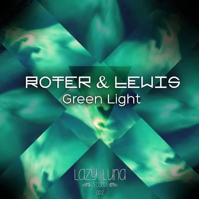 Green Light 專輯 ROTER & LEWIS