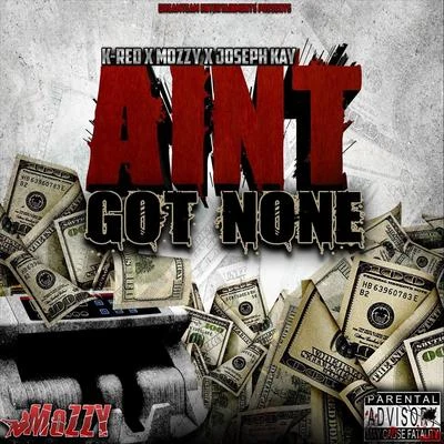 Ain’t Got None 專輯 Mozzy/Raz Simone