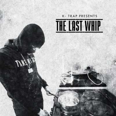 K-TrapGiggs K-Trap Presents The Last Whip Mixtape