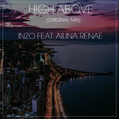 High Above ft. Alina Renae (Original Mix) 專輯 INZO