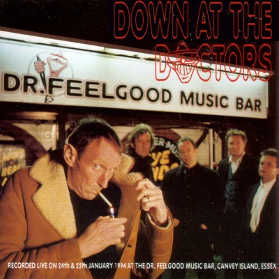 down啊TT和doctor是 (recorded live on 24天后 25TH January 1994 ATT和Dr. feel good music bar, can VE與island, Essex) 專輯 Dr. Feelgood