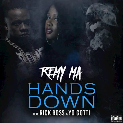 Hands Down (feat. Rick Ross, Yo Gotti) - Single 专辑 Remy Ma