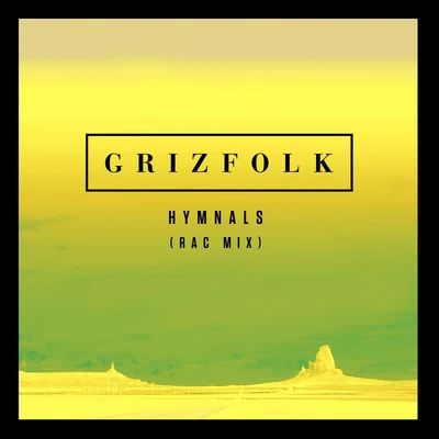 Hymnals ( RAC Mix) 專輯 Grizfolk