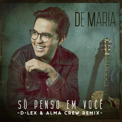 Só Penso em Você (D-Lex & Alma Crew Remix) 专辑 Vicka/De Maria