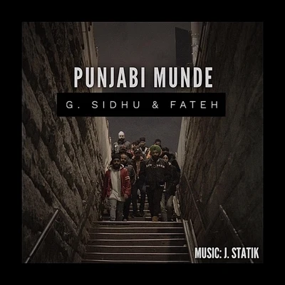 Punjabi Munde (feat. Fateh & J. Statik) 专辑 G. Sidhu