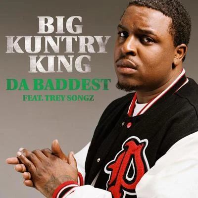 Da Baddest [Feat. Trey Songz] (Amended) 专辑 Big Kuntry King