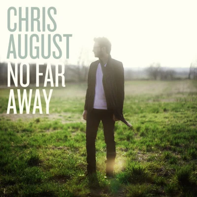 No Far Away 專輯 Chris August