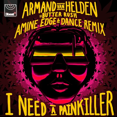 I Need A Painkiller (Armand Van Helden Vs. Butter RushAmine Edge & DANCE Remix) 專輯 Armand Van Helden