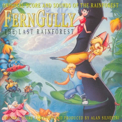 FernGully...The Last Rainforest (Original Score & Sounds of the Rainforest) 专辑 Alan Silvestri