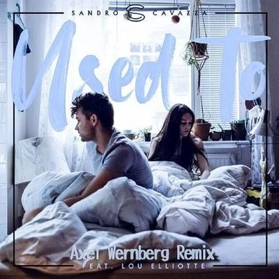 Used To (Axel Wernberg Remix) 专辑 Axel Wernberg