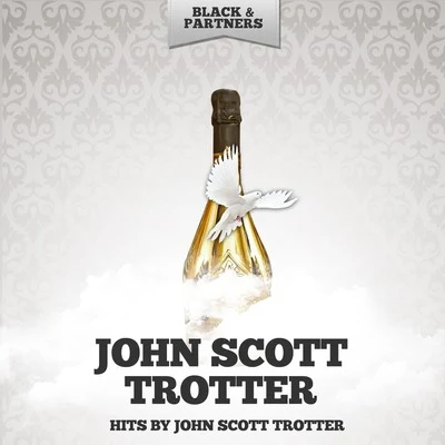 John Scott TrotterJohn Scott Trotter and His Orchestra Hits By John Scott Trotter