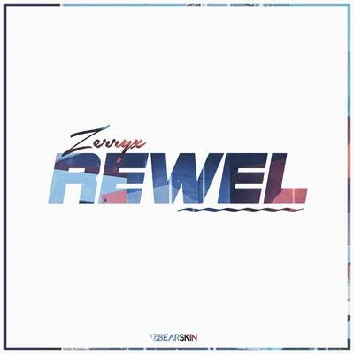 Rewel 专辑 BVSSIC/Zerryx