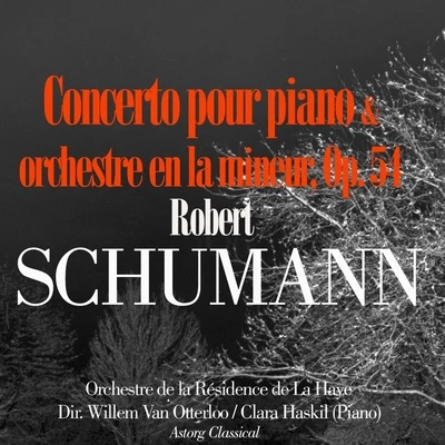 Schumann: Concerto pour Piano et Orchestre en la mineur, Op. 54 專輯 Clara Haskil/Alceo Galliera/PHILHARMONIA ORCHESTRA/Géza Anda