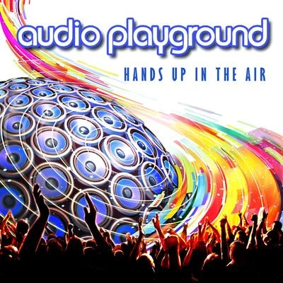 Hands up in the Air 專輯 Audio Playground