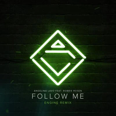 Follow Me (Engine Remix) [feat. Robbie Rosen] 專輯 Angelina Lavo