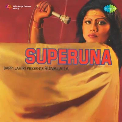 Superuna Bappi Lahiri Presents Runa Laila 專輯 Bappi Lahiri/Asha Bhosle/Sulakshana Pandit/Kishore Kumar