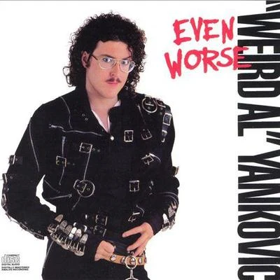 Even Worse 專輯 Weird Al Yankovic