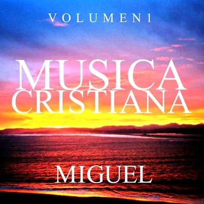 Musica Cristiana (Vol. 1) 專輯 Miguel