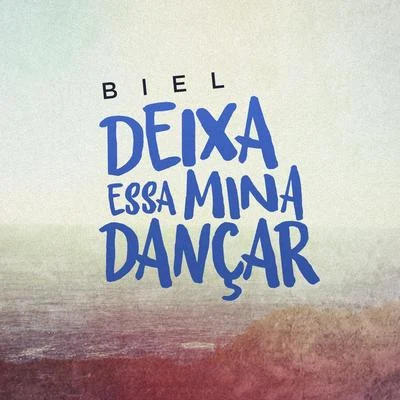 Deixa essa mina dançar 专辑 Biel