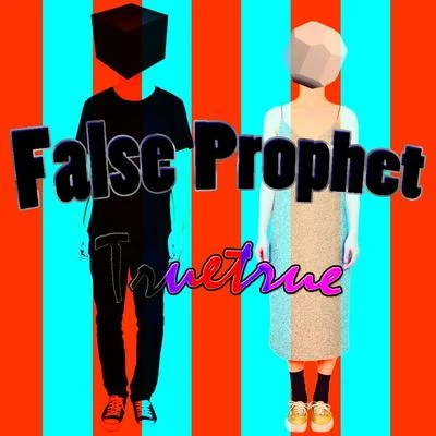 False Prophet 专辑 TRUETRUE