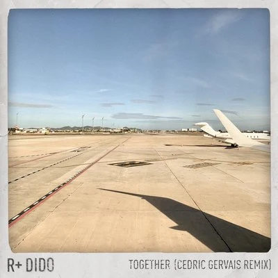 Together (Cedric Gervais Remix) 專輯 R Plus