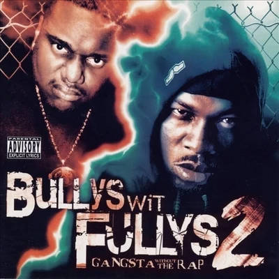 Bullys Wit Fullys 2 Gangsta Without The Rap 专辑 Guce