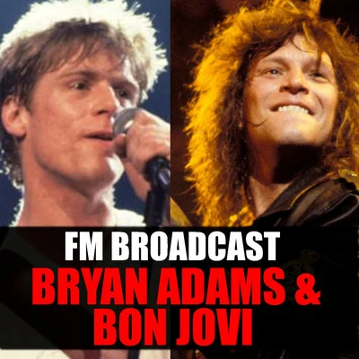 FM Broadcast Bryan Adams & Bon Jovi 專輯 Bon Jovi