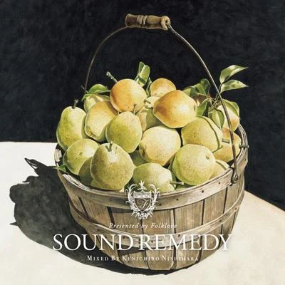 Sound Remedy –Folklove- mixed by Kenichiro Nishihara 專輯 西原健一郎