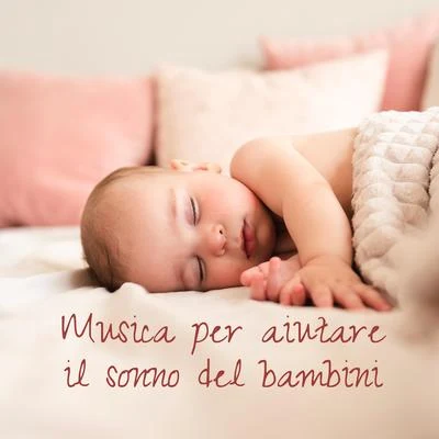 Musica per aiutare il sonno del bambini 專輯 Baby Songs Academy