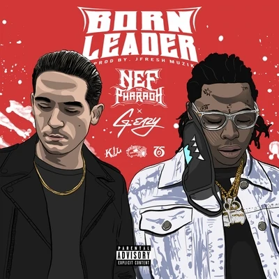 Born Leader (feat. G-Eazy) 專輯 Nef The Pharaoh