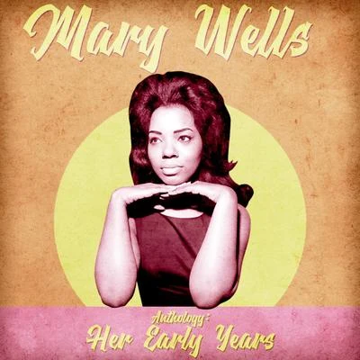 Mary Wells Anthology: Her Early Years (Remastered)