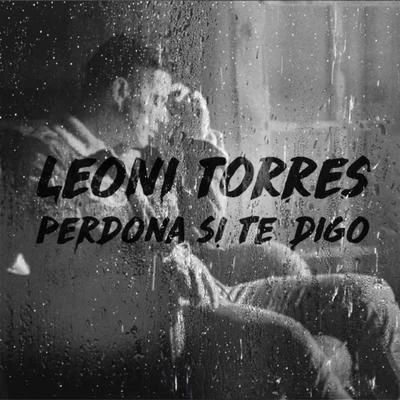 Perdona Si Te Digo (Remix) 专辑 Leoni Torres/Henry Mendez/Romy Low