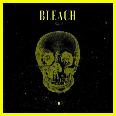 Bleach 專輯 Nic Clay/Coop/Jawny/A.C. Freazy/Selfsteam