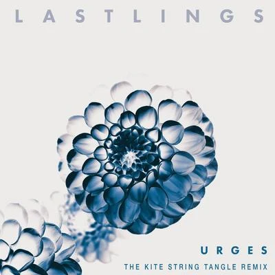 Urges (The Kite String Tangle Remix) 专辑 Lastlings