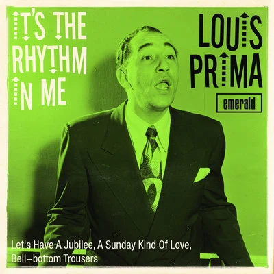 Louis Prima It's the Rhythm in Me