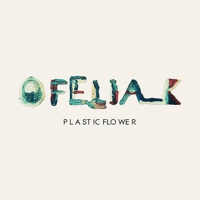 Plastic Flower 專輯 Ofelia K