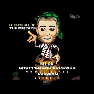 El Chavo del O (Chopped and Screwed) [feat. Oowee Beats, DJ Sinn & DJ Kobra1] 专辑 Oowee Beats