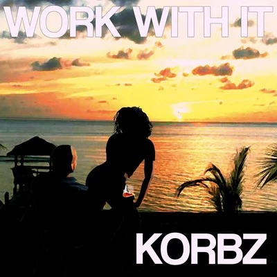 Work with It 專輯 Korbz/Ironik