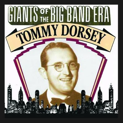 Giants Of The Big Band Era: Tommy Dorsey 专辑 Billy Kyle/Clyde McCoy/Tommy Dorsey/Louis Armstrong