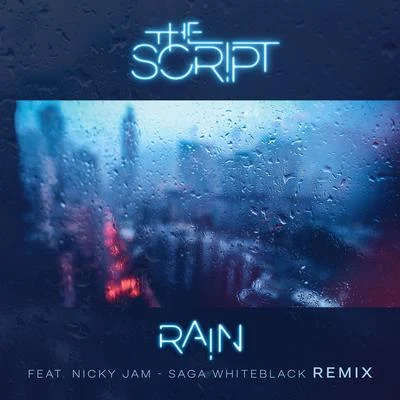 The Script Rain (Saga WhiteBlack Remix)