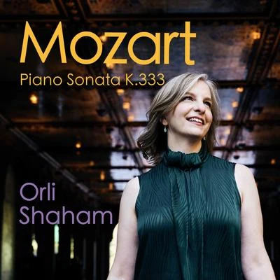 Orli ShahamGil Shaham Mozart: Piano Sonata No. 13 in B-Flat Major, K. 333