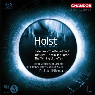 HOLST, G.: Orchestral Works, Vol. 1 - The Perfect FoolThe LureThe Golden GooseThe Morning of the Year (Hickox) 專輯 Richard Hickox