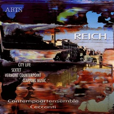 Steve Reich: City Life, Sextet 專輯 Emilio Pomárico/Orchestra Sinfonica Siciliana/Contempoartensemble/Mauro Ceccanti