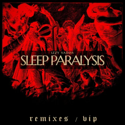 Izzy Vadim Sleep Paralysis (RemixesVIP)