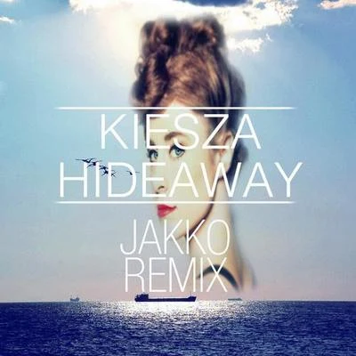 Hideaway (Jakko Remix) 專輯 Jakko