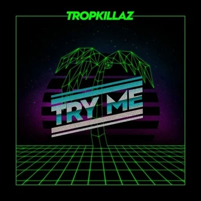 Try Me 專輯 Tropkillaz