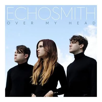 Over My Head 專輯 Blas Cantó/Echosmith