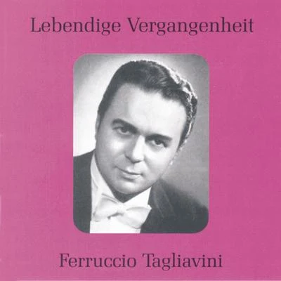 Lebendige Vergangenheit - Ferruccio Tagliavini 專輯 Ferruccio Tagliavini